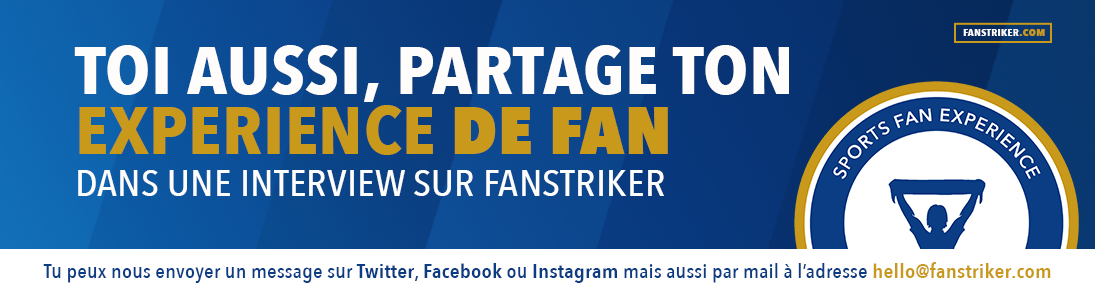 Partage ton expérience de fan
